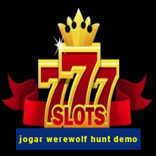 jogar werewolf hunt demo